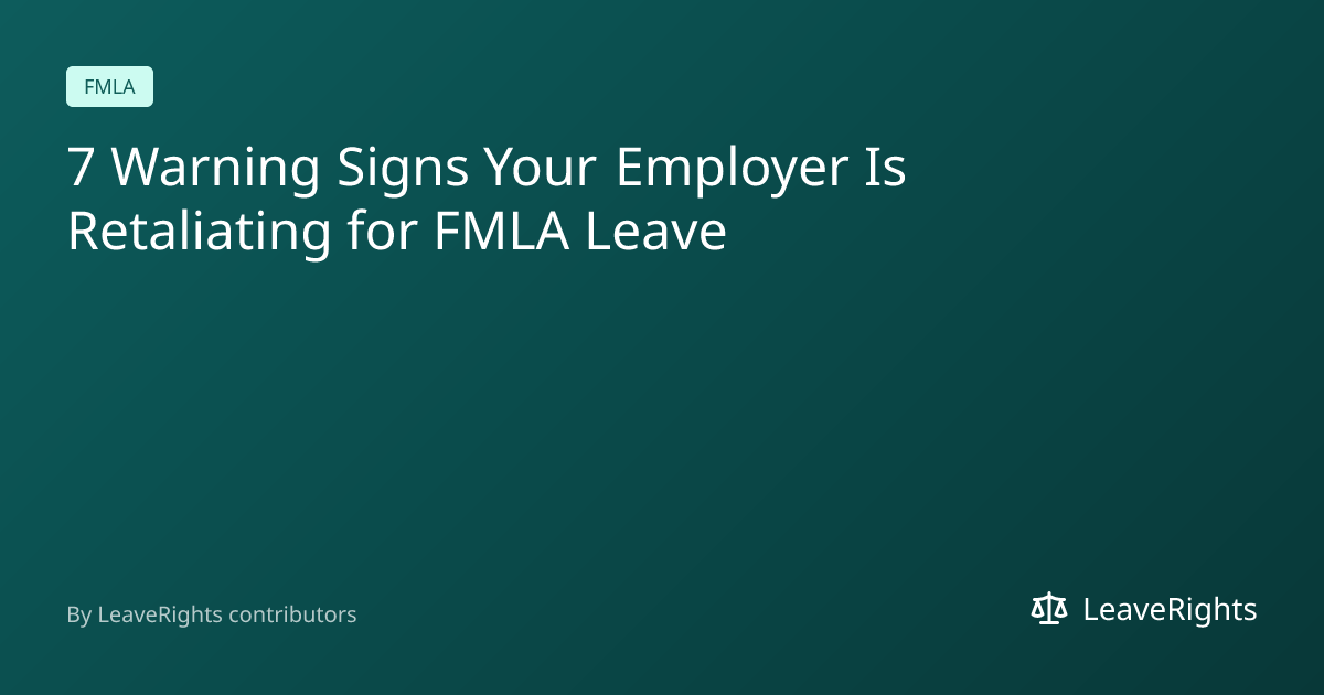 7 Signs of FMLA Retaliation | LeaveRights